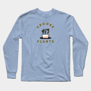 Choose plants Long Sleeve T-Shirt